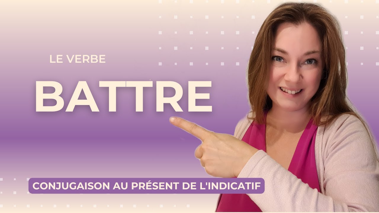 BATTRE conjugaison au présent de l'indicatif YouTube