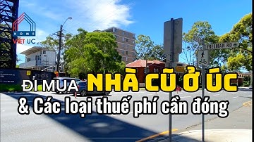 Đi mua nhà cũ ở Úc & Các loại thuế phí cần đóng