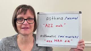 How to Pronounce Asthma and Ashtmatic