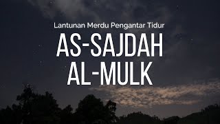 Surat AS-SAJDAH dan Surat  AL-MULK Merdu ini Membuat Tidur Nyenyak