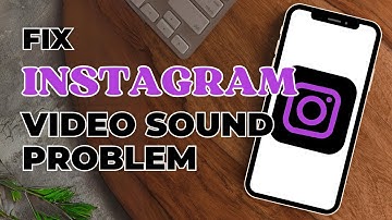 How to Fix Instagram Video Sound Problem?