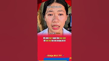 Nữ sinh lớp 9 ngày làm học sinh tối làm mẹ khi cha dượng bỏ đi #giupdoitv