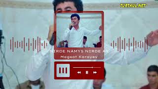 Magsat Karayev - Nirde namys Nirde ar 2026 (Halk aydyml