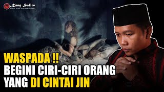 AWAS! INI CIRI CIRI ORANG YANG DICINTAI JIN