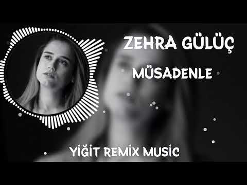 Zehra Gülüç - Müsadenle [Yiğit Remix Music]