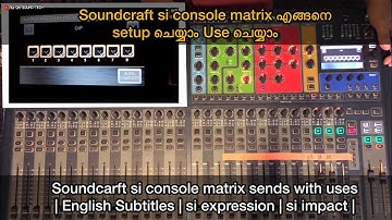 Soundcarft si console matrix sends with uses | malayalam | si expression |si impact |