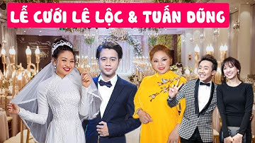 🔴TRỰC TIẾP: Lễ cưới của Lê Lộc và Tuấn Dũng, dàn sao Việt chúc hạnh phúc