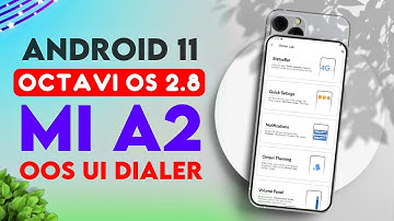 😀 OctaviOS 2.8 Official Android 11 for Mi A2 | Redesigned OOS UI Dialer | Neko Kernel
