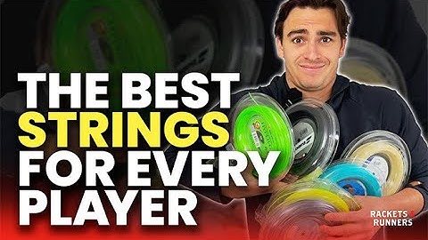These are the BEST Strings for EVERY type of tennis player!! | Rackets & Runners