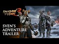Sven39s Adventure Trailer NEW Shadow Fight 3 Story 