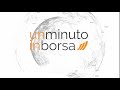 1 minuto in borsa 24 gennaio 2024