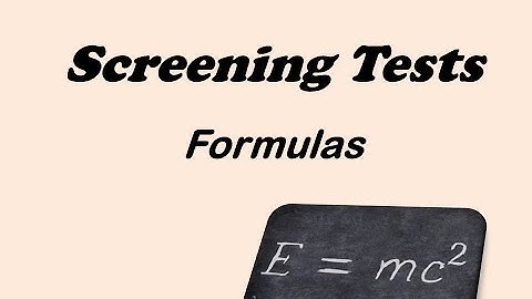 Epidemiology: Screening Test Formulas Explained
