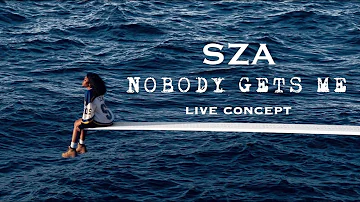 SZA - Nobody Gets Me (Live Concept)