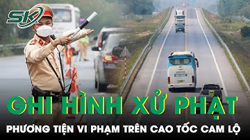 Cảnh Sát Giao Thông Sẽ Ghi Hình Phạt Nguội Tài Xế Vượt Ẩu Ở Cao Tốc Cam Lộ - La Sơn | SKĐS