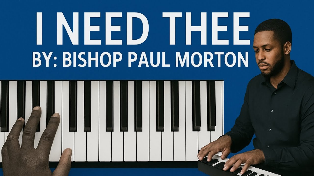How to Play I Need Thee by Bishop Paul Morton On Piano | Gospel Piano Tutorial (Easy Step-by-Step) How to Play I Need Thee by Bishop Paul Morton On Piano | Gospel Piano Tutorial (Easy Step-by-Step)