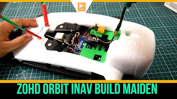 Zohd Orbit INAV Build Part 2 // Maiden and INAV Configuration
