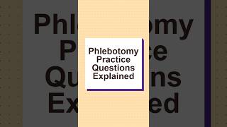 Phlebotomy Practice Questions Explained: Step-by-Step Answer Breakdown #phlebotomy