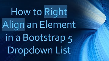 How to Right Align an Element in a Bootstrap 5 Dropdown List
