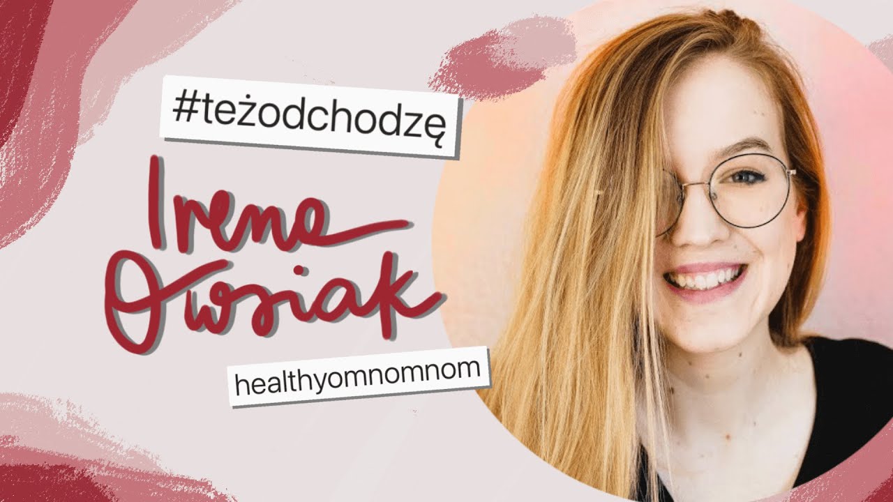 Do dziś czuję się czasem złą, grzeszną osobą 😞 Irena Owsiak (Healthy Omnomnom) | Też Odchodzę #4