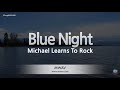 Michael Learns To Rock - Blue Night (Melody) (Karaoke Version)
