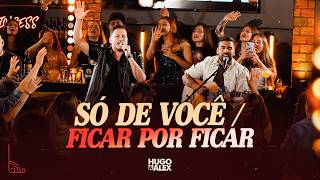 Só De Você Ficar Por Ficar - Hugo Alex Ao Vivo No Studio Bar Vol.2