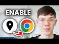How To Enable Location In Google Chrome - Allow Location Access