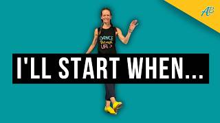 The "I'll Start When..." Trap That's Keeping You Stuck