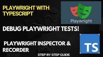 How to Debug in Playwright | Playwright Inspector And Record & Play