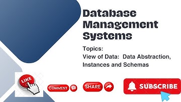 DATABASE MANAGEMENT SYSTEMS | VIEW OF DATA: DATA ABSTRACTION, INSTANCE AND SCHEMA