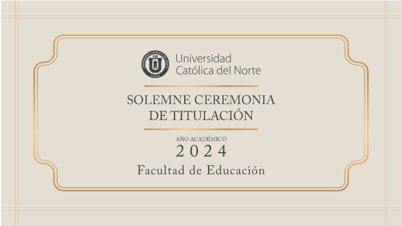Ceremonia de Titulación 2024 - Facultad de Educación - YouTube