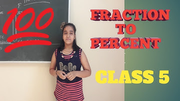 Class V Math Percentage Part 1 Fraction to Percent Conversion and Percent to Fraction conversion