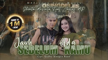 Shinta Arsinta Ft James Ap - Jauh Sebelum Ada Kamu (Official Live Music)