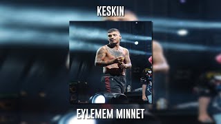 Keskin - Eylemem Minnet (Speed Up) Resimi