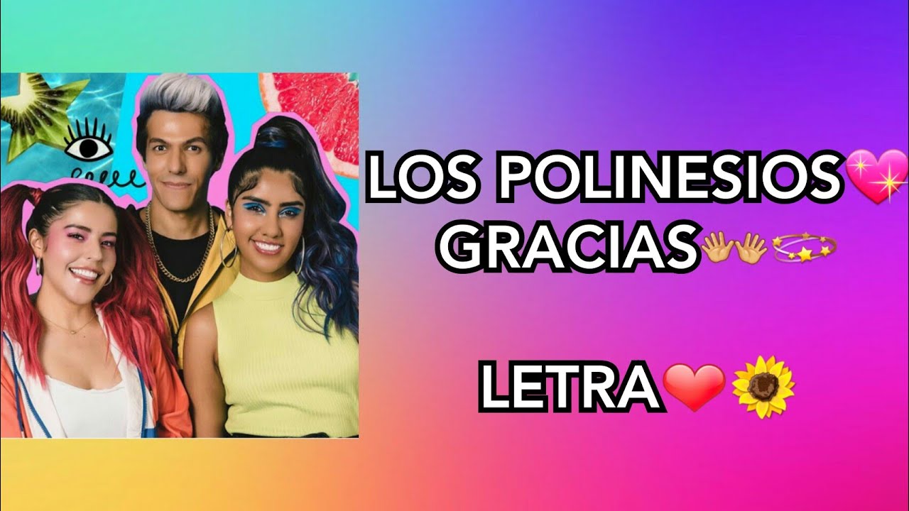 GRACIAS👐💫LOS POLINESIOS💜 [LETRA]🎶💖 - YouTube
