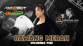 Bawang Merah  Renika Puri  Dewangga Dangdutnesia  Dhehan Pro 