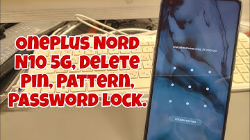 OnePlus Nord N10 5G, Delete Pin, Pattern, Password Lock.