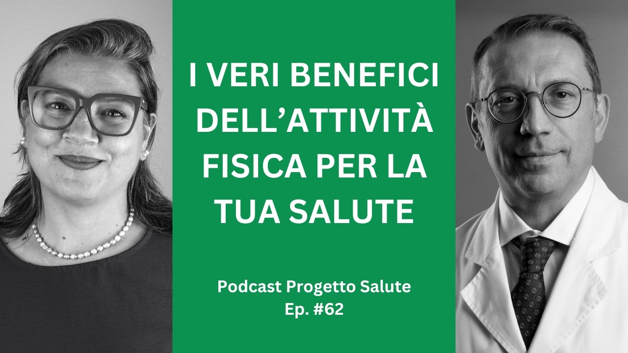 I veri benefici dell'attività fisica per la tua salute || Podcast Progetto Salute Ep.62