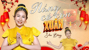 NẮNG CÓ CÒN XUÂN Mới Nhất | XUÂN Remix 2024 | SHA BĂNG