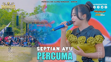 Septian Ayu - Percuma I Mahesa Live Ujung Pangkah - Gresik