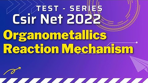Test Series Questions CSIR NET 2022 #Organometallics #Outer Sphere Reaction  # Reaction Mechanism