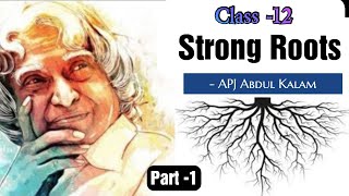 Strong Roots by APJ Abdul Kalam | Summary and Explanation | Class 12 Part 1
