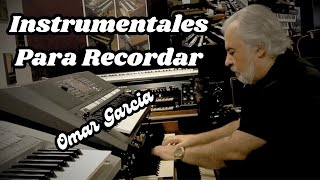 INSTRUMENTALES PARA RECORDAR - UNA HORA COMPLETA - OMAR GARCIA - HAMMOND ORGAN