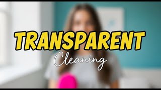 Transparent Cleaning Tutorial 4K - Satisfying & Effective Clean With Sophia Clean Me