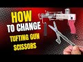 How to Change Scissors ✂️ on a Tufting Gun | Step-by-Step Guide for Beginners✨️