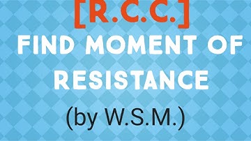 Find moment of resistance by W.S.M. | IN R.C.C. | How to find moment of resistance|