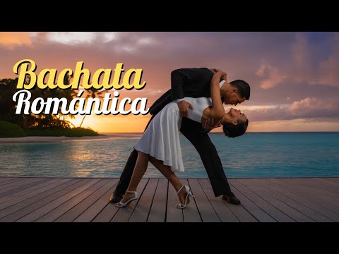 Bachata Romántica | Música Para Bailar con el Corazón