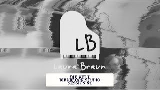 Die Welt - Laura Braun | birdbrook studio session #1