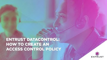 Entrust DataControl: Access Control Policy