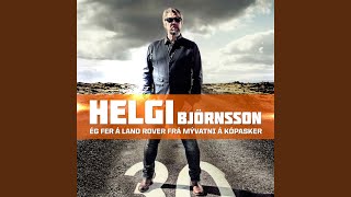 Video thumbnail of "Helgi Björnsson - Ég Fer Á Land Rover Frá Mývatni Á Kópasker"