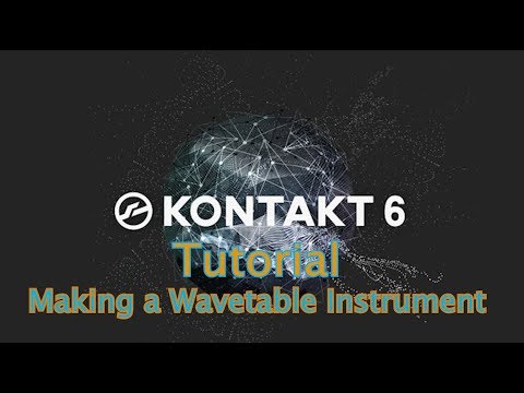 Kontakt 6 Tutorial \ Wavetable Instruments